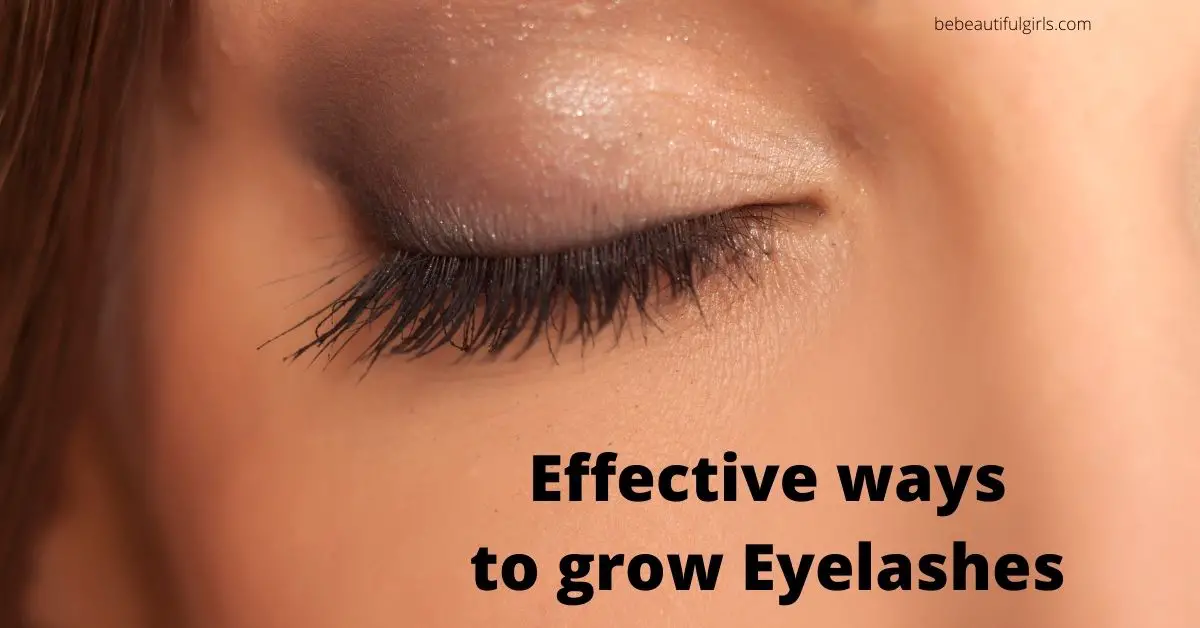 How to Grow Eyelashes Naturally – 9 Effective ways for thicker lashes