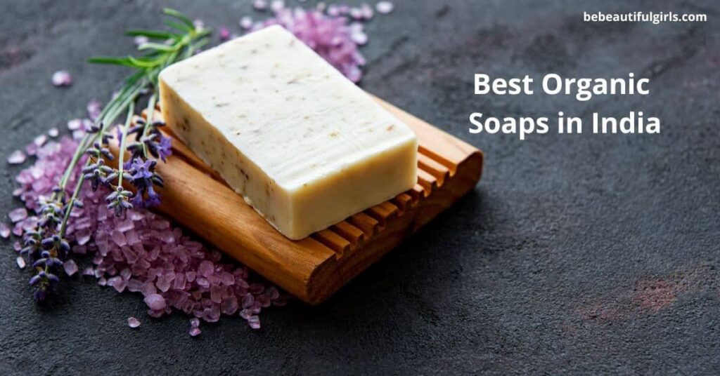 13 Best Organic Soaps In India 2024