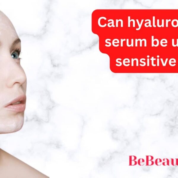 Can Hyaluronic Acid Serum be used on Sensitive Skin?